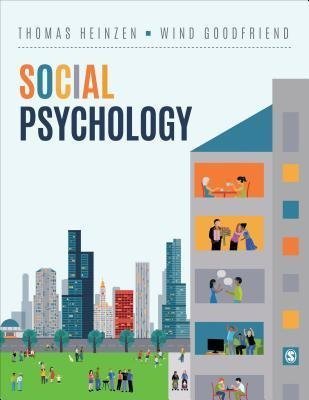 Social Psychology by Thomas E Heinzen Year: 2018 - 1506357512