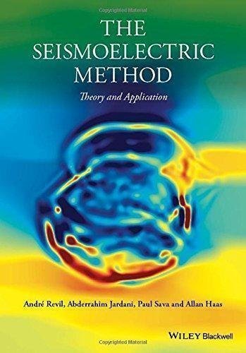 The Seismoelectric Method Theory And Application by Andr Revil, Abderrahim Jardani, Paul Sava, Allan Haas - 1118660269