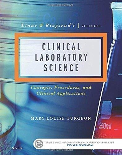Linne Ringsruds Clinical Laboratory Science Concepts Procedures And Clinical Applications 7Th Edition by Mary Louise Turgeon EdD MLS(ASCP)CM - 0323225454