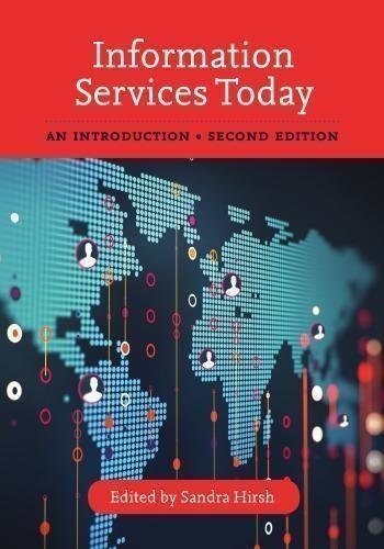 Information Services Today 2Nd Edition by Sandra Krebs Hirsh - 1538103001