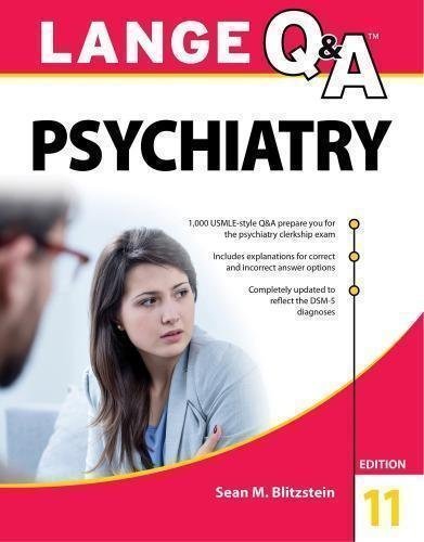 Lange Q A Psychiatry 11Th Edition by Sean M. Blitzstein Year: 2017 11 edition (December 9, 2016) Language:English</p> <p> -