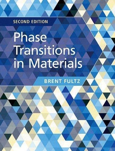 Phase Transitions In Materials 2Nd Edition by Brent Fultz  1 edition (June 25, 2020)  Language:English -