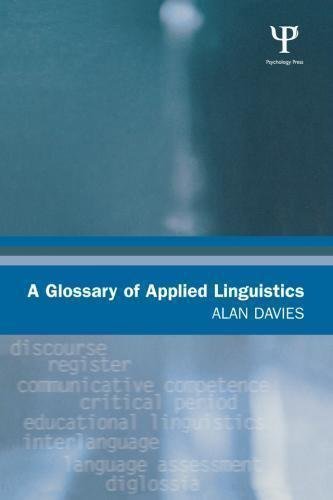 A Glossary Of Applied Linguistics by Alan Davies Series: Glossaries in Linguistics  1 edition (August 31, 2005)  Language:English -