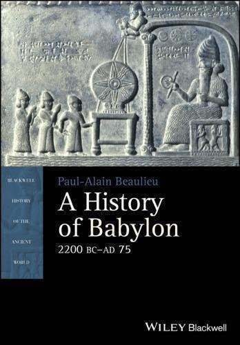 A History Of Babylon by Beaulieu, Paul-Alain - 9781119459071