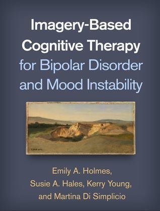 Imagery Based Cognitive Therapy For Bipolar Disorder And Mood Instability