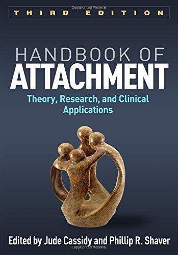 Handbook Of Attachment Third Theory Research And Clinical Applications 3Rd Edition by Jude Cassidy PhD, Phillip R. Shaver PhD Year: 2016 - 1462525296