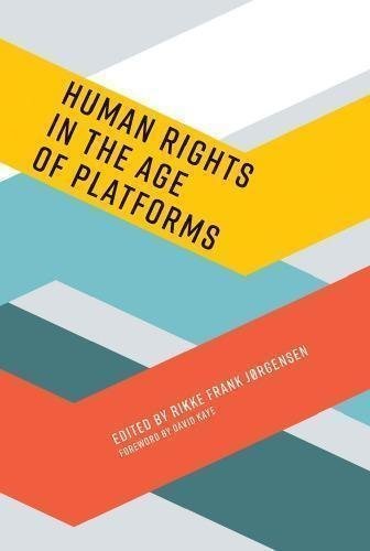 Human Rights In The Age Of Platforms by Rikke Frank J¬ørgensen - 0262039052