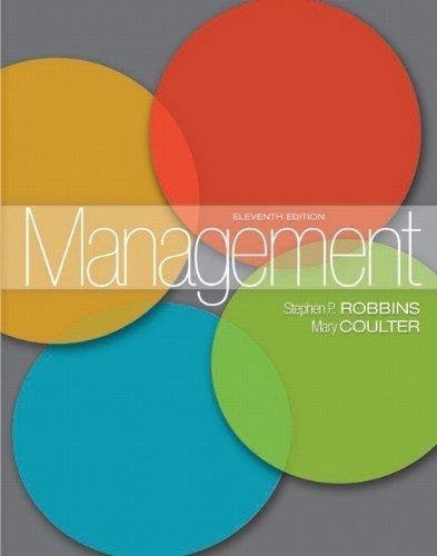 Management 11Th Edition by Stephen P. Robbins, Mary Coulter. - 978-0-13-216384-2