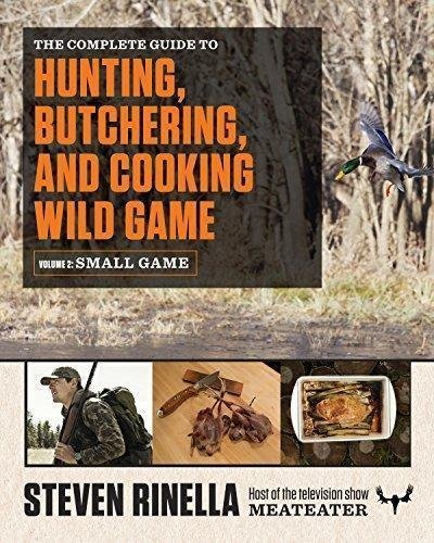 The Complete Guide To Hunting Butchering And Cooking Wild Game Volume 2 Small Game And Fowl by Steven Rinella, John Hafner Publisher: Spiegel ; Grau, Year: 2015 nnReturn and Refund: 30 days free exchange for quality issues such as missing pagesnnSupport: For any question before & after sales, simply support@shelfandstory.comnnFeature: Searchable and zoomable texts / Permanent access / Can be read on major smart devices -