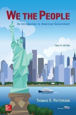 We The People 12Th Edition by Thomas E. Patterson   Year:2016 Edition:12 Language:english Pages:800/662 -