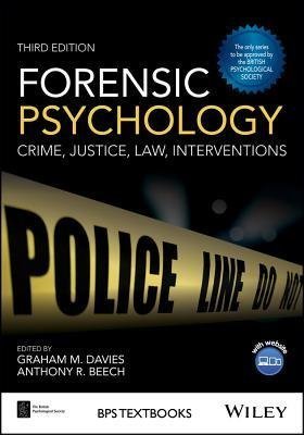 Forensic Psychology Crime Justice Law Interventions 3Rd Edition by Graham M. Davies; Anthony R. Beech - 1119106672