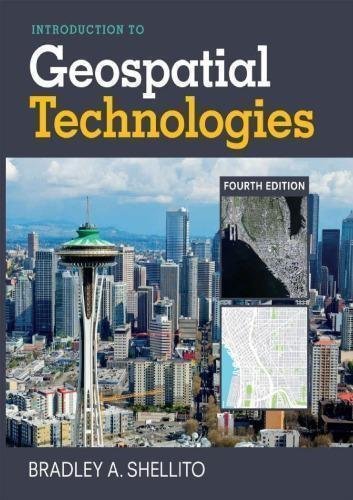 Introduction To Geospatial Technologies 4Th Edition by Bradley Shellito - 1319060455