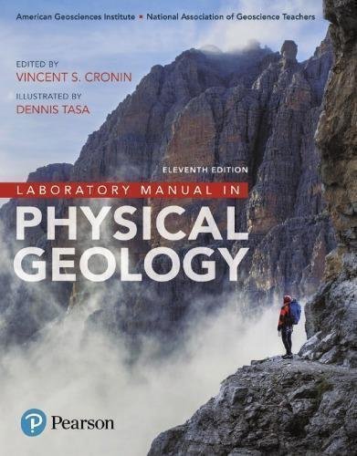 Laboratory Manual In Physical Geology 11Th Edition by Vincent S. Cronin (ed.) - 0-13-444660-7