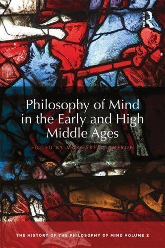Philosophy Of Mind In The Early And High Middle Ages by Margaret Cameron Series: The History of the Philosophy of Mind - 978-1138243934