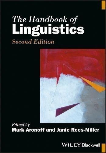 The Handbook Of Linguistics 2Nd Edition by Mark Aronoff, Janie Rees-Miller Series: Blackwell Handbooks in Linguistics - 1405186763