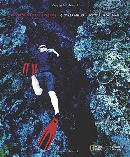 Environmental Science 15Th Edition by G. Tyler Miller, Scott Spoolman Year: 2015 - 1305090446