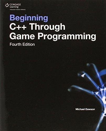 Beginning C Through Game Programming 4Th Edition by Michael Dawson - 1305109910
