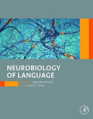 Neurobiology Of Language by Gregory Hickok, Steven L. Small  1 edition (September 22, 2015)  Language:English -
