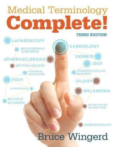 Medical Terminology Complete 3Rd Edition by Bruce Wingered   3rd edition (January 9, 2015)  Language:English -