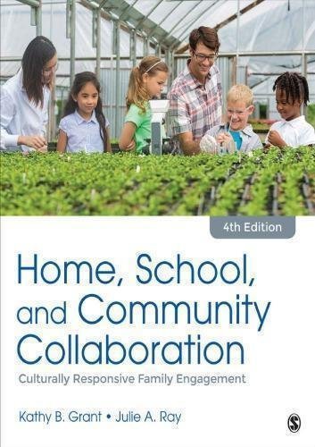 Home School And Community Collaboration 4Th Edition by Kathy B. Grant Year: 2018 - 1506365736