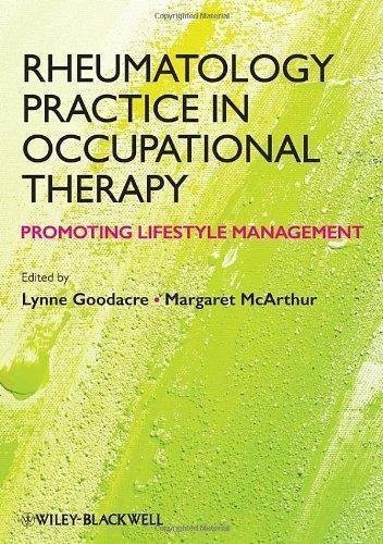 Rheumatology Practice In Occupational Therapy Promoting Lifestyle Management by Lynne Goodacre, Margaret McArthur - 047065516X