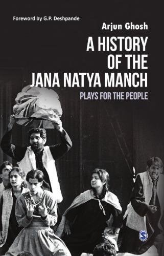 A History Of The Jana Natya Manch Plays For The People by Arjun Ghosh - 8132107284