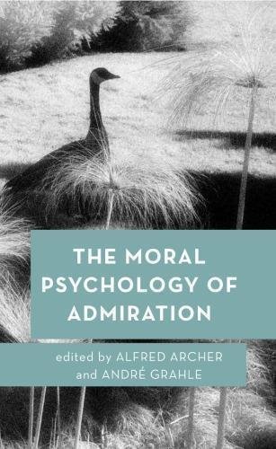 The Moral Psychology Of Admiration by Alfred Archer and Andr Grahle (eds.) Series: Moral Psychology of the Emotions - 9781786607683